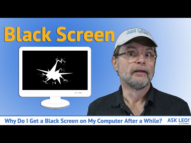 Why Do I Get a Black Screen on My Computer After a While?