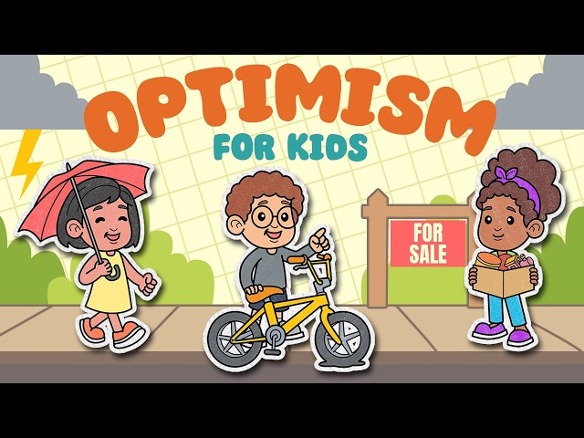 Optimism and Positive Thinking for Kids | How to Build a Hopeful Mindset