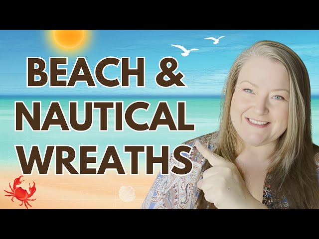 7 Coastal Nautical & Beach Themed Wreaths Summer Wreaths DIY Dollar Tree Shore Living Wreaths DIY
