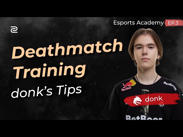 CS2: Advanced Deathmatch Training donk's Tips - Team Spirit Esports Academy Ep.3