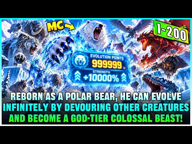 Reborn as a Polar Bear Cub, He Gets the Ultimate Evolution System and Evolves Endlessly by Eating!