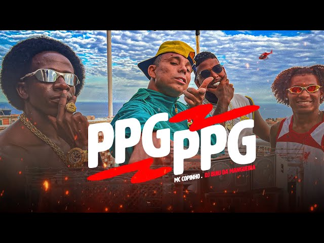 PPG, PPG - Mc Copinho & DJ Buiu da Mangueira