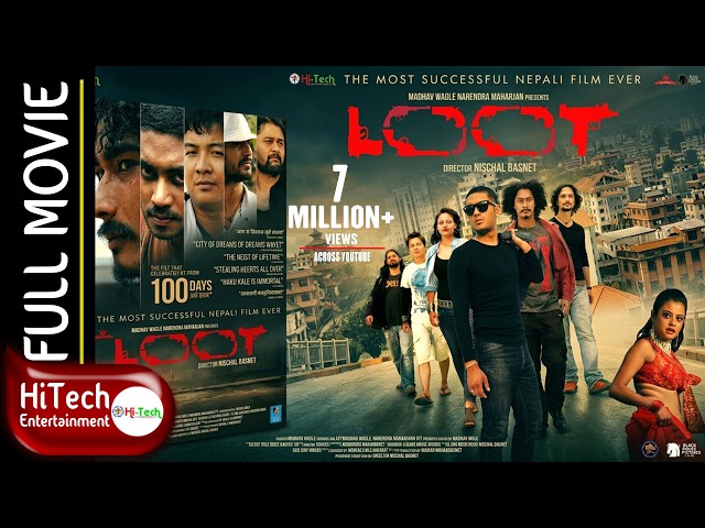 LOOT | Nepali Full Movie | Nischal Basnet | Saugat Malla | Dayahang Rai | Bipin Karki |Reecha Sharma