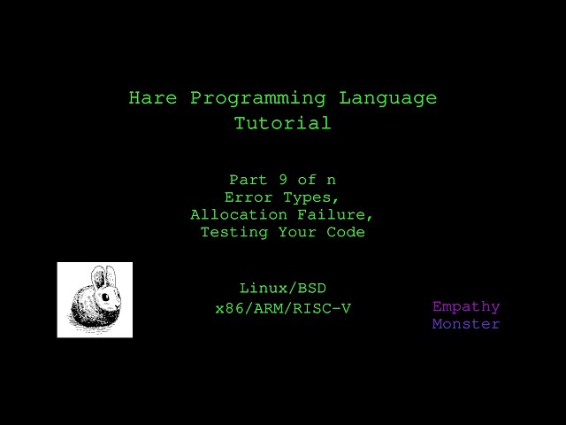 Hare Programming Tutorial | 9 of n - Error Types, Allocation Failure, Testing