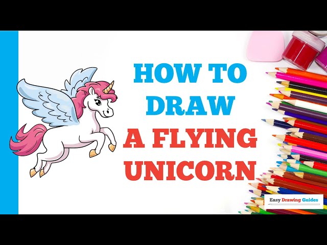 How to Draw a Flying Unicorn: Easy Step by Step Drawing Tutorial for Beginners