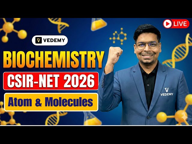CSIR-UGC-NET 2026 | L1 | Biochemistry | Atoms & Molecules | Unit 1 | Dr. Virendra Singh |