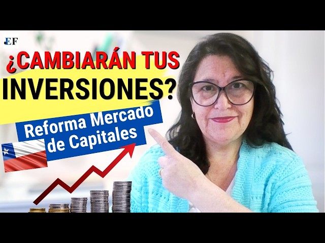 New CAPITAL MARKET Reform in CHILE and how it will affect you