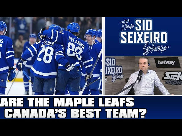 Are The Leafs Canada's Best Team? | The Sid Seixeiro Show Oct 26