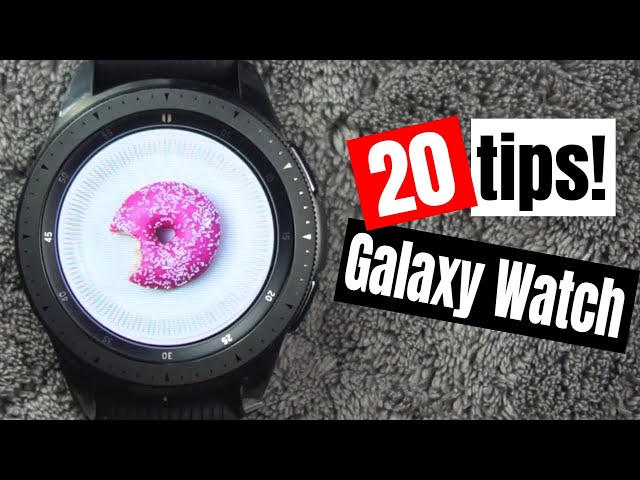 20 Galaxy Watch Tips!