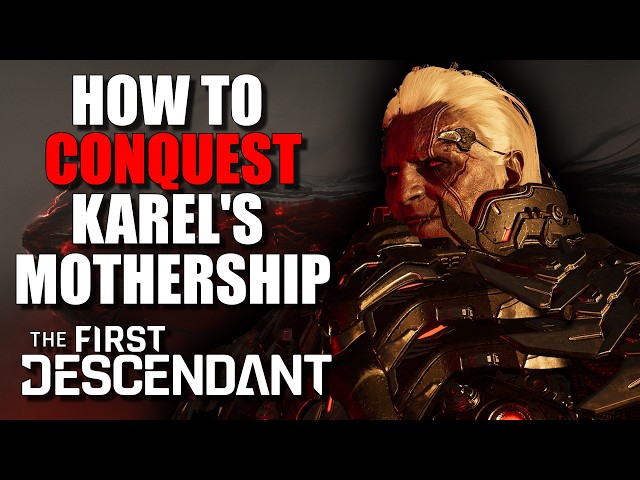 A Guide On How To Beat Karel's Mothership Conquest Difficulty | The First Descendant