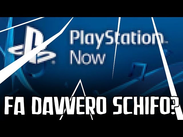 PS NOW, FA DAVVERO SCHIFO?
