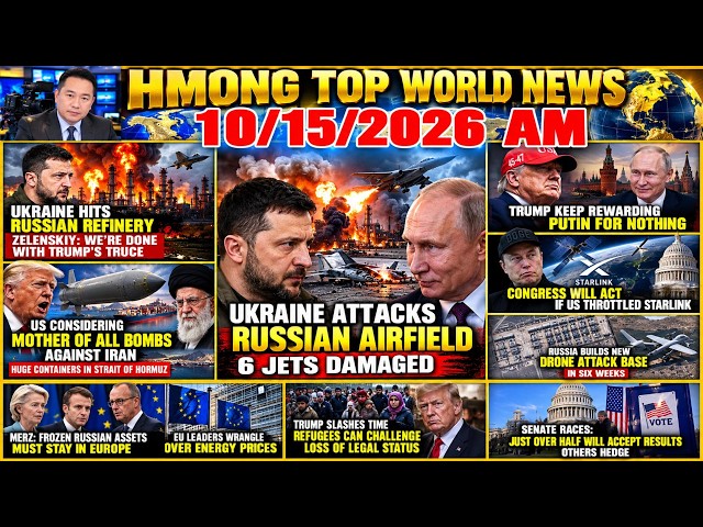 10/15/2026 (🌅AM)🎯UKRAINE TUA RUSSIA QHOV ROJ, DAV HLAU DUA, TRUMP NPAJ SIV HOOB POB LOJ IRAN, EU