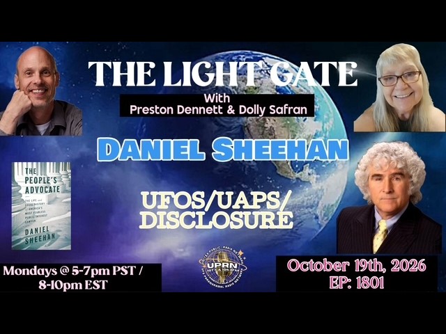 The Light Gate Episode #181: Daniel Sheehan (UFOS/UAPS/DISCLOSURE)