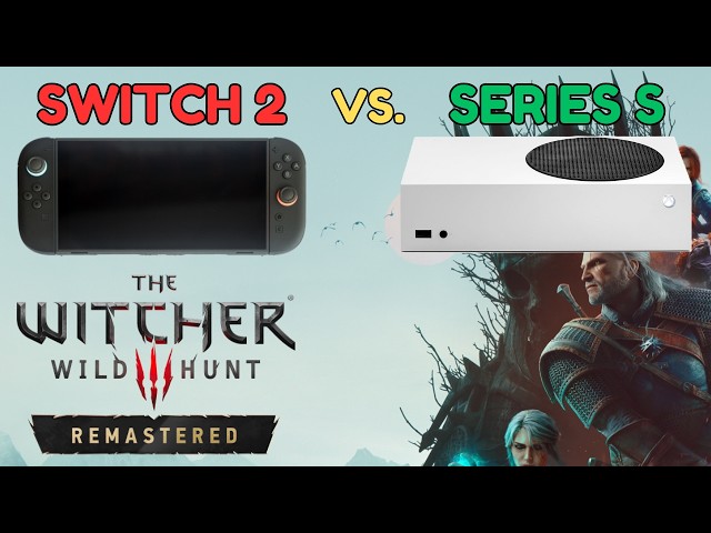 The Witcher 3 Remastered: Switch 2 vs Xbox Series S | Frame Rate & Graphics Comparison