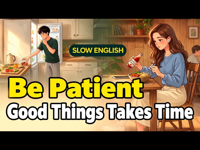 Why Good Things Take Time 🌱 | Daily Life English Conversation | Learn English Through Stories