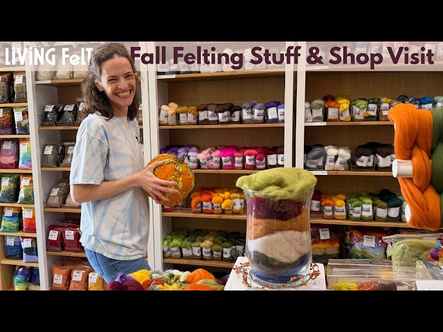 WOOLY WEDNESDAY | FALL FELTING STUFF & SHOP VISIT