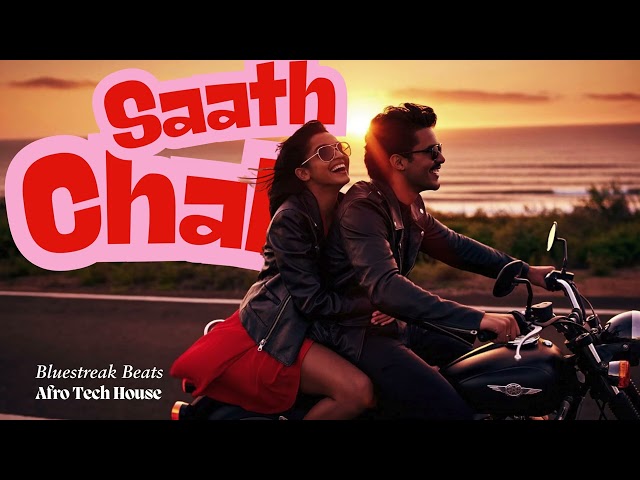 Saath Chal | Can't Stop Dancing to This | Hindi Afro Tech | Bluestreak Beats
