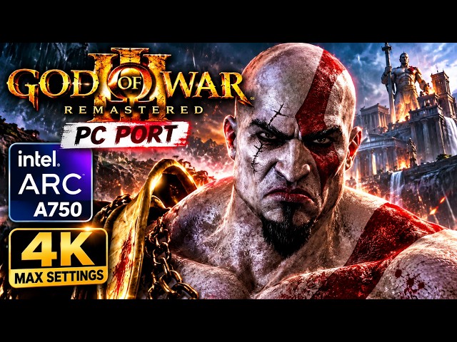 God of War 3 Remastered PC Port 4K Max Settings | Intel Arc A750 Benchmark