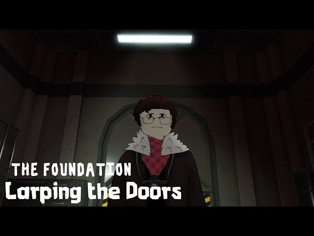 Larping the Doors (The Foundation)