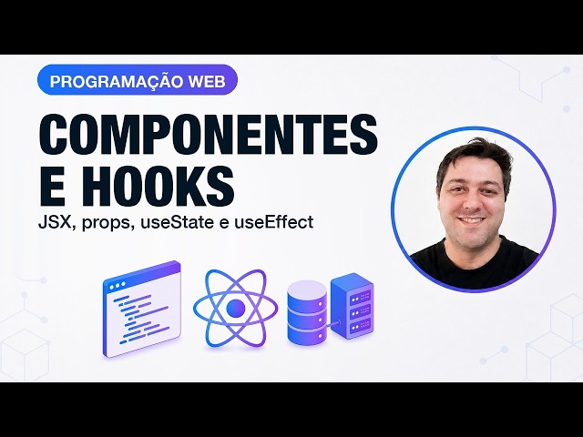 React: componentes, props e hooks