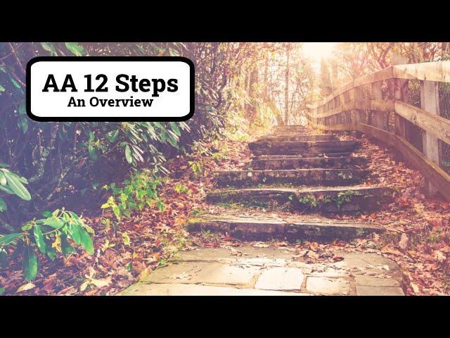What are the 12 Steps of Alcoholics Anonymous | An Overview of AA 12 Steps