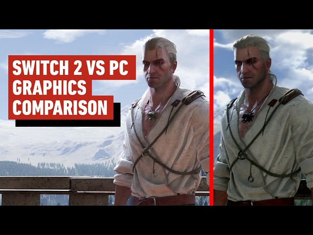 The Witcher 3 Remastered - Switch 2 Vs PC Graphics Comparison