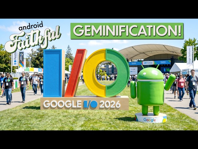 Geminification of Google I/O - Android Faithful #147