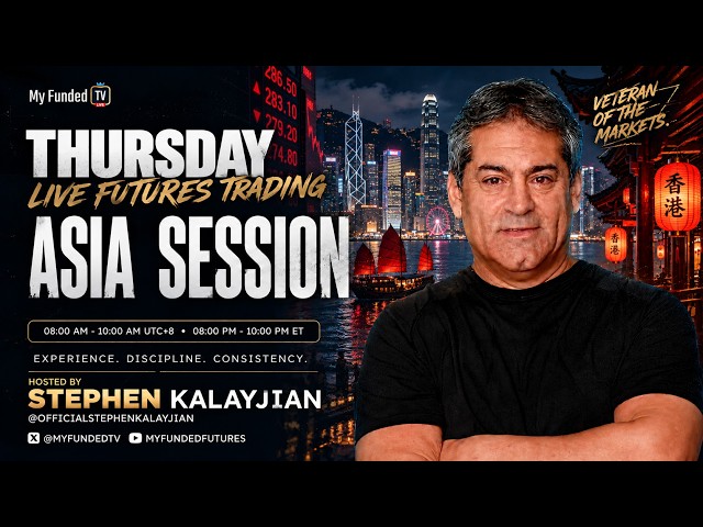 Thursday: Live Futures Trading | Asia Session with Stephen Kalayjian | MyFundedTV 10/22/26