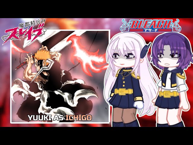 Mato Seihei No Slave React To YUUKI as ICHIGO KUROSAKI | BLEACH | PUT VIDEO ON 2X | Gacha React