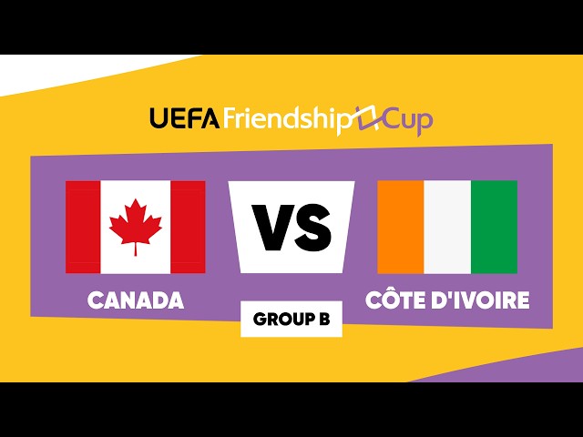 Canada – Côte d’Ivoire: UEFA Friendship Cup 2026 ¦ Group B ¦ Match 06