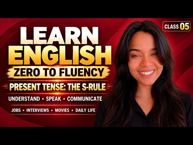 Present Tense: The S-rule | Learn English from Zero to Fluency 🔥 | Class 5