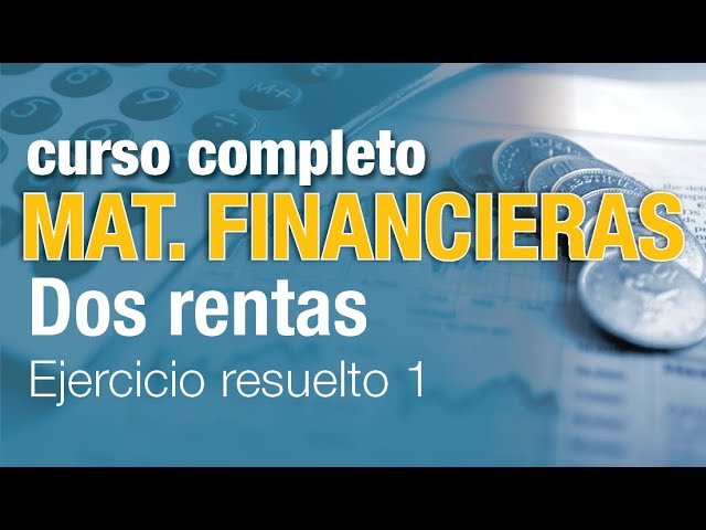 Ejercicio con dos rentas | Ejercicio resuelto 1