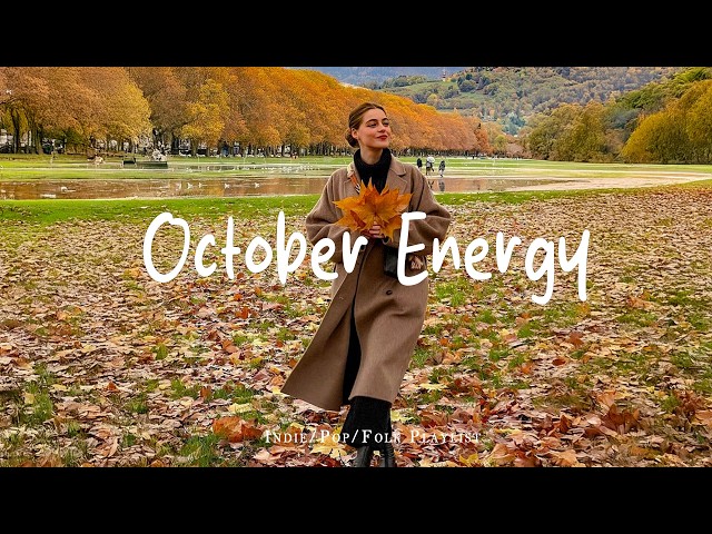 October Energy 🍂Positive Morning -  Happy songs to start your day ~ Indie/Pop/Acoustic Playlist