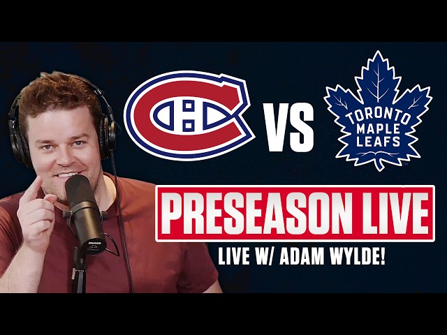 Maple Leafs vs Canadiens Preseason LIVE | w/ ADAM WYLDE