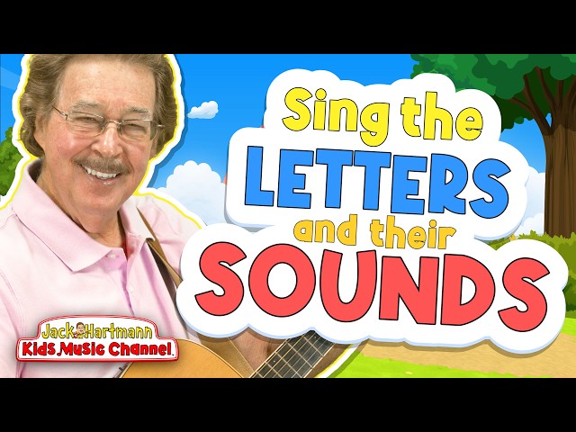 Sing the Letters and Their Sounds | Jack Hartmann