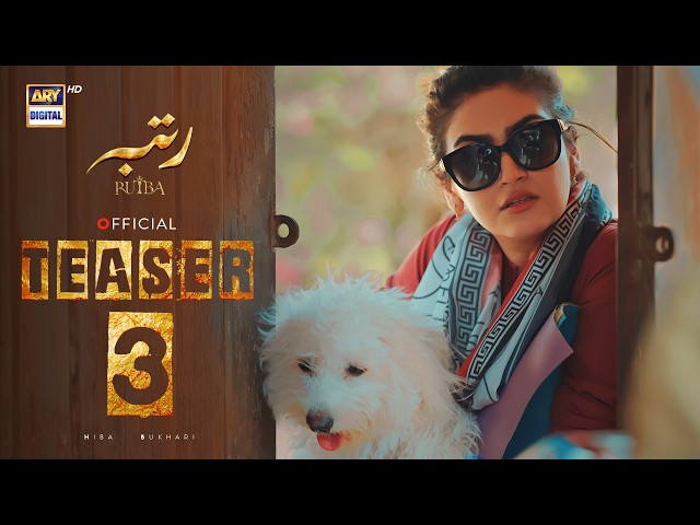 TEASER 3 | RUTBA | COMING SOON | MEHWISH HAYAT | ZAHID AHMED | TALHA CHAHOUR | ARY DIGITAL