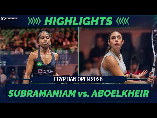🇲🇾 Subramaniam v Aboelkheir 🇪🇬 | Egyptian Open 2026 | QUARTER FINAL HIGHLIGHTS