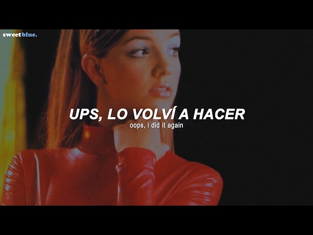 Britney Spears - Oops!...I Did It Again (Sub. Español + Lyrics)
