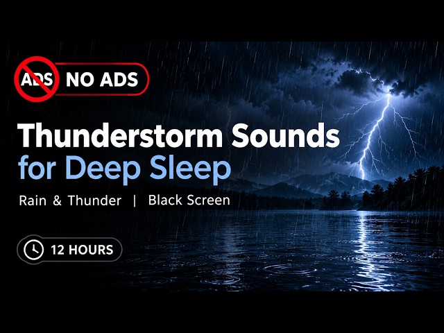 🔴 NO ADS | Thunderstorm Sounds for Deep Sleep | Rain & Thunder Black Screen 12 Hours
