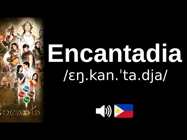 How to pronounce Encantadia (CORRECTLY!)