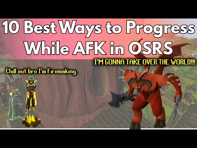 Best Ways to Progress In OSRS While AFK