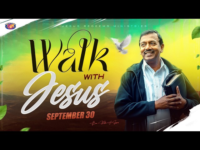 Walk with Jesus | Mohan C. Lazarus | September 30 | Episode 2793