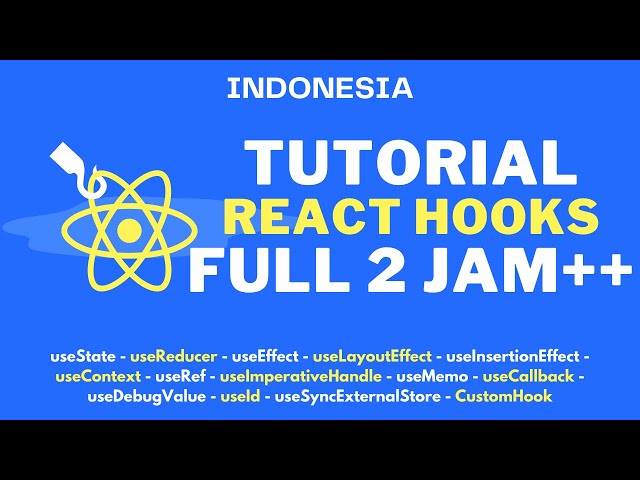 TUTORIAL REACT HOOKS : BAHAS SEMUA HOOKS DI REACT!