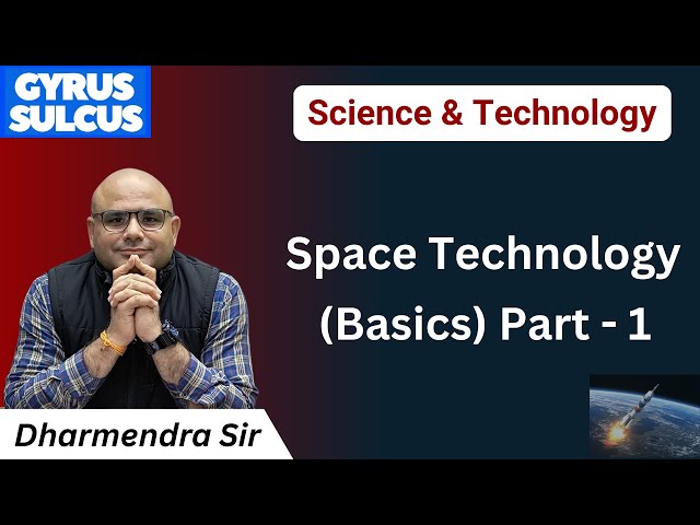 Space Technology (Basics) Part - 1 by Dharmendra Sir #scienceandtechnology #civilservices #upsc