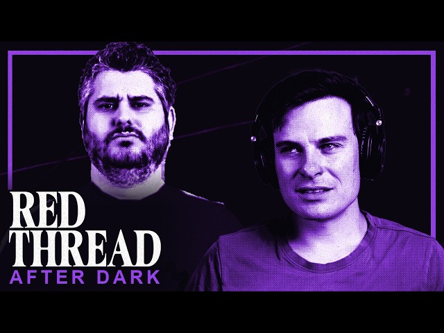 Ethan DID WHAT?!?!?! | Red Thread: After Dark