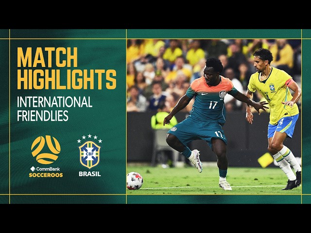Australia vs Brazil | Highlights | International Friendly