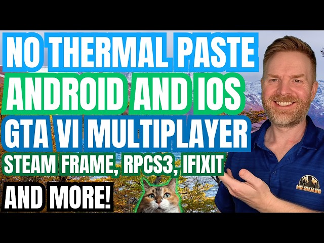 Running a PC Without Thermal Paste, GTA VI Multiplayer Release Date, Android on iOS and more
