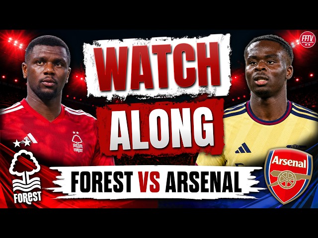 🔴 LIVE Nottingham Forest vs Arsenal Watch Along Premier League Commentary | Goal Reaction