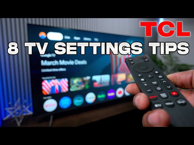 8 TCL TV Settings  Tips And Tricks For The Ultimate Experience