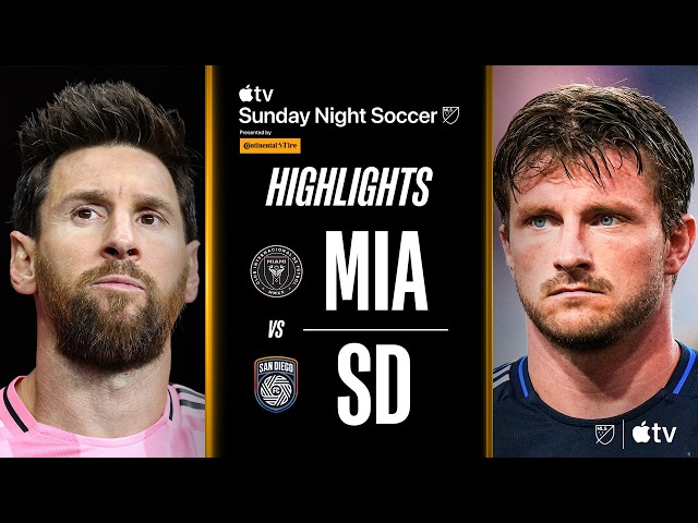 Inter Miami CF vs. San Diego FC | Full Match Highlights | Messi & Suárez DUEL Anders Dreyer!
